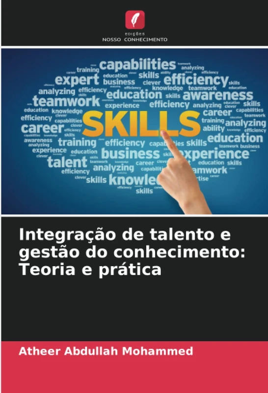 Integração de talento e gestão do conhecimento: Teoria e prática