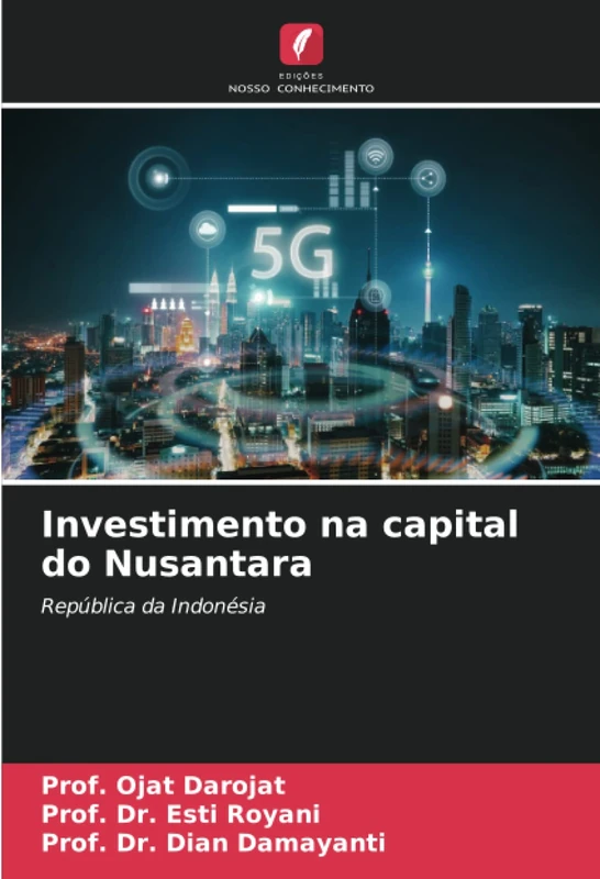 Investimento na capital do Nusantara: República da Indonésia