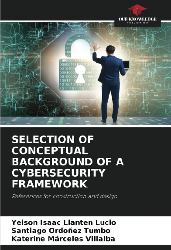 SELECTION OF CONCEPTUAL BACKGROUND OF A CYBERSECURITY FRAMEWORK: References for construction and design - Image 1