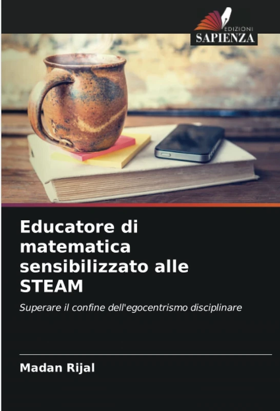 Educatore di matematica sensibilizzato alle STEAM: Superare il confine dell'egocentrismo disciplinare