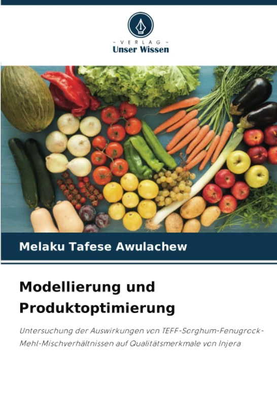 Modellierung und Produktoptimierung: Untersuchung der Auswirkungen von TEFF-Sorghum-Fenugrock-Mehl-Mischverhältnissen auf Qualitätsmerkmale von Injera
