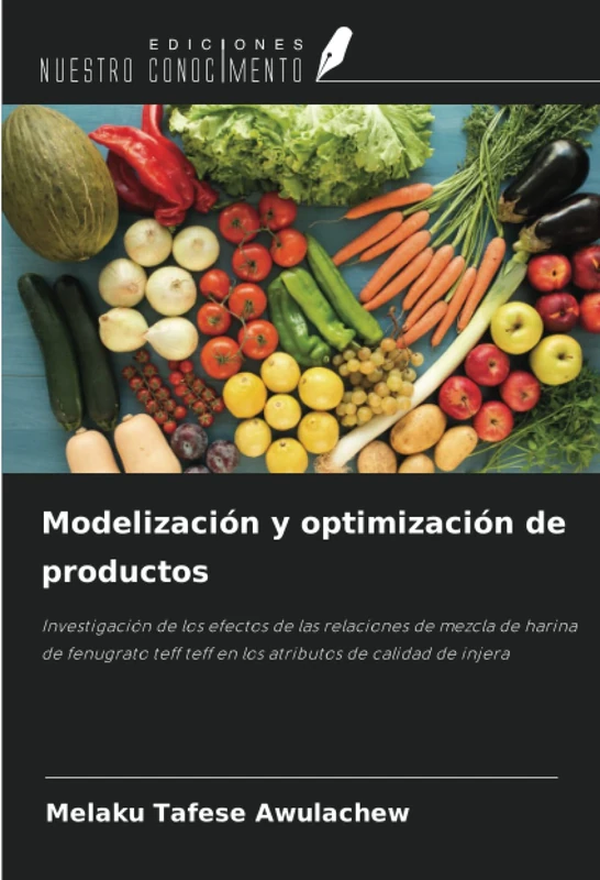 Modelización y optimización de productos: Investigación de los efectos de las relaciones de mezcla de harina de fenugrato teff teff en los atributos de calidad de injera
