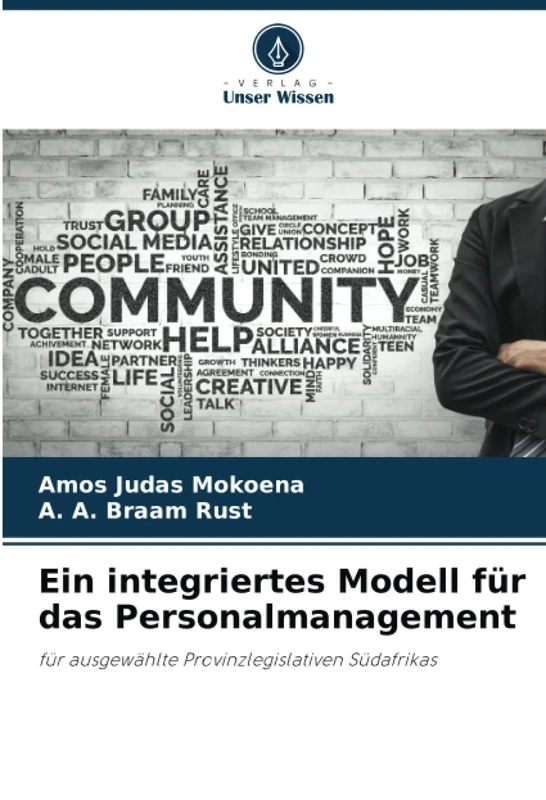 Ein integriertes Modell für das Personalmanagement: für ausgewählte Provinzlegislativen Südafrikas - Image 1