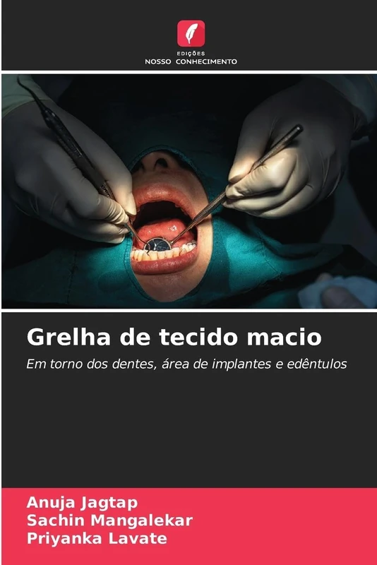 Grelha de tecido macio: Em torno dos dentes, área de implantes e edêntulos