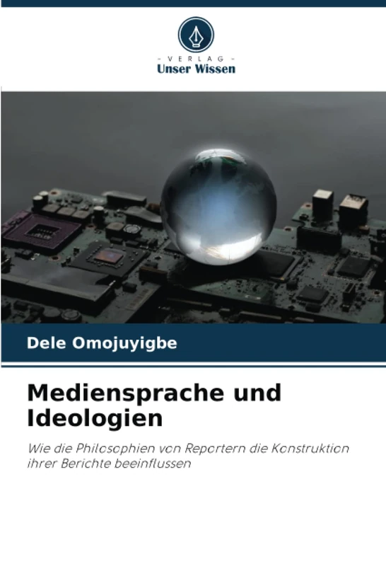 Mediensprache und Ideologien: Wie die Philosophien von Reportern die Konstruktion ihrer Berichte beeinflussen