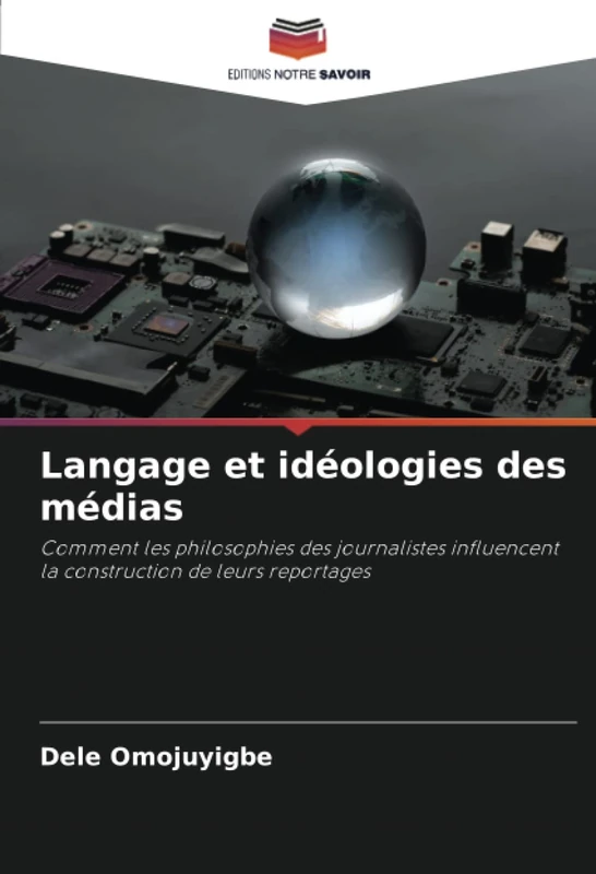 Langage et idéologies des médias: Comment les philosophies des journalistes influencent la construction de leurs reportages