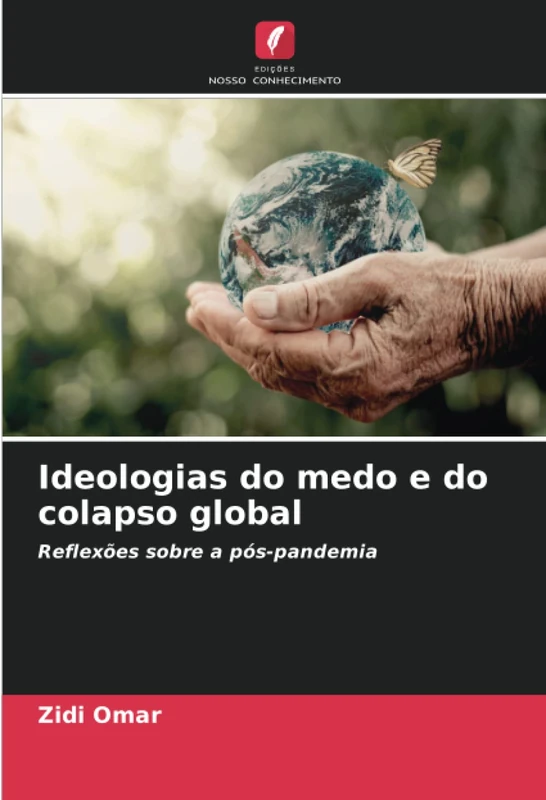 Ideologias do medo e do colapso global: Reflexões sobre a pós-pandemia