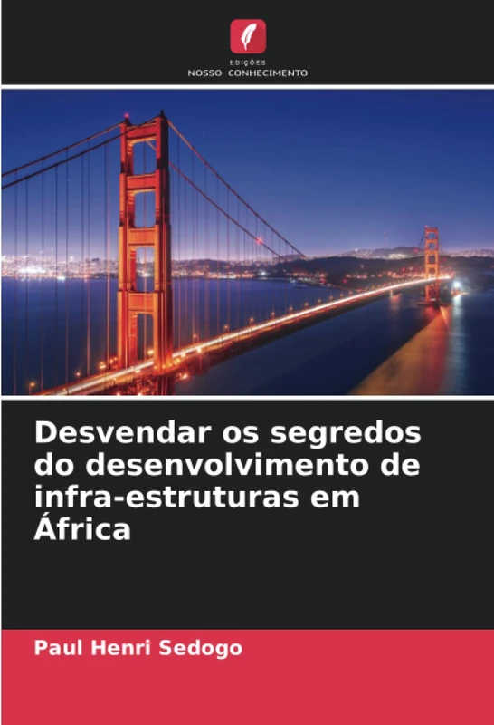 Desvendar os segredos do desenvolvimento de infra-estruturas em África