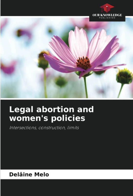 Legal abortion and women's policies: Intersections, construction, limits