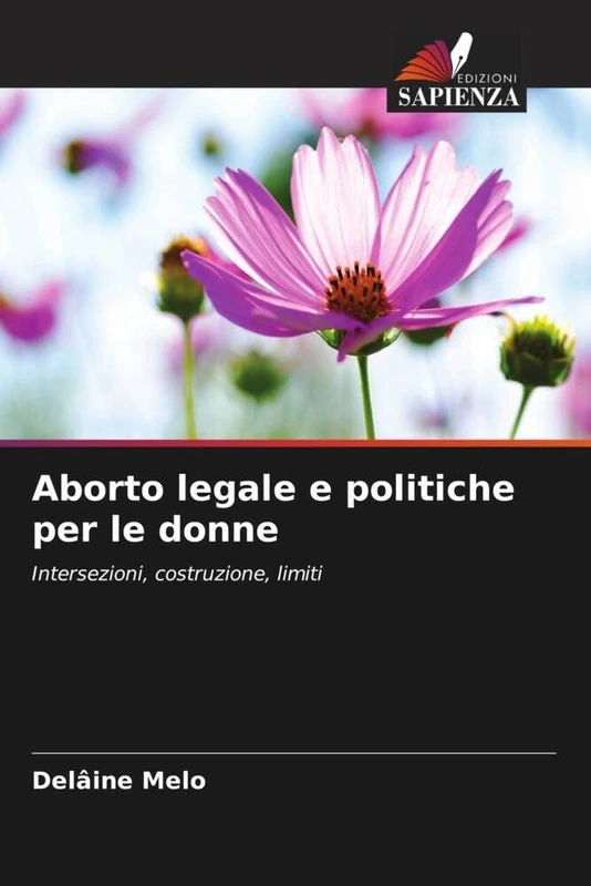 Aborto legale e politiche per le donne: Intersezioni, costruzione, limiti