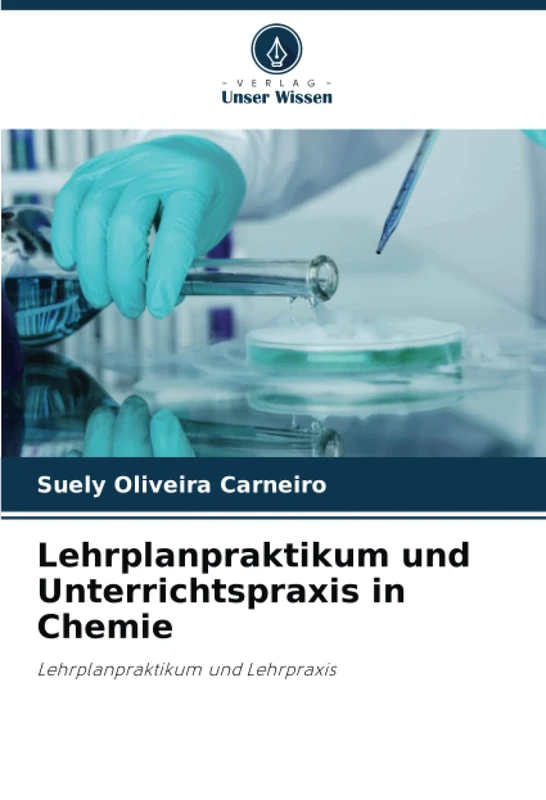 Lehrplanpraktikum und Unterrichtspraxis in Chemie: Lehrplanpraktikum und Lehrpraxis