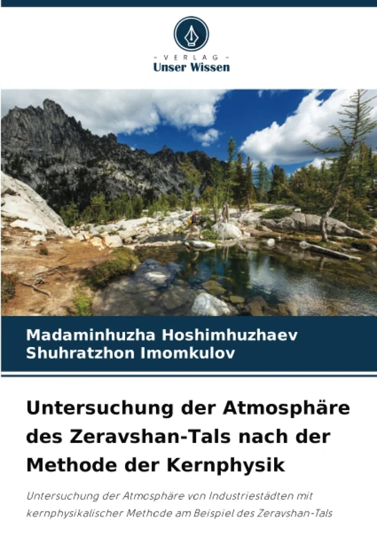 Untersuchung der Atmosphäre des Zeravshan-Tals nach der Methode der Kernphysik: Untersuchung der Atmosphäre von Industriestädten mit kernphysikalischer Methode am Beispiel des Zeravshan-Tals - Image 1