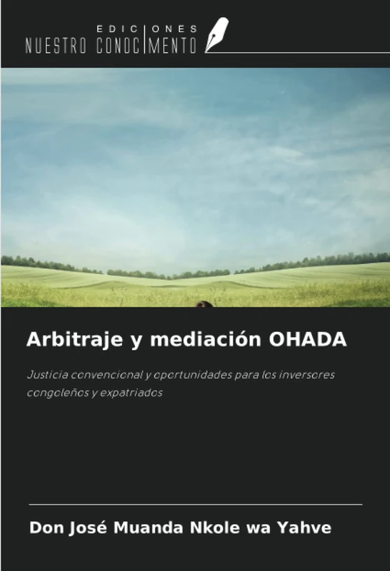 Arbitraje y mediación OHADA: Justicia convencional y oportunidades para los inversores congoleños y expatriados