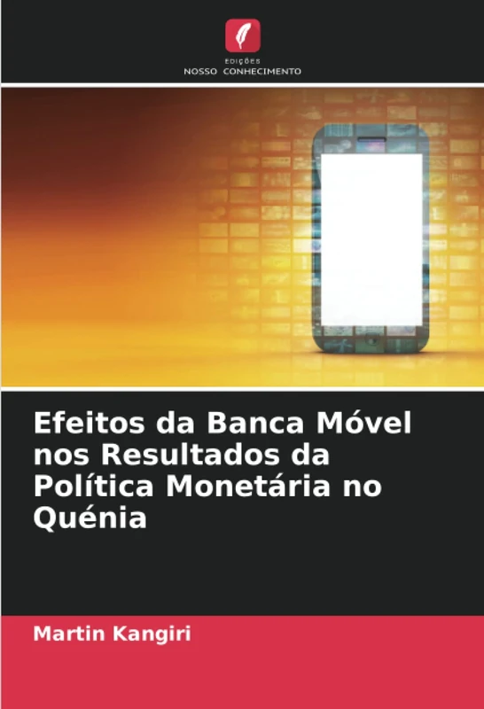 Efeitos da Banca Móvel nos Resultados da Política Monetária no Quénia