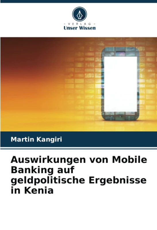 Auswirkungen von Mobile Banking auf geldpolitische Ergebnisse in Kenia