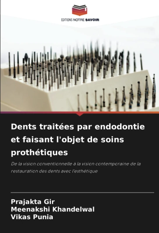 Dents traitées par endodontie et faisant l'objet de soins prothétiques: De la vision conventionnelle à la vision contemporaine de la restauration des dents avec l'esthétique