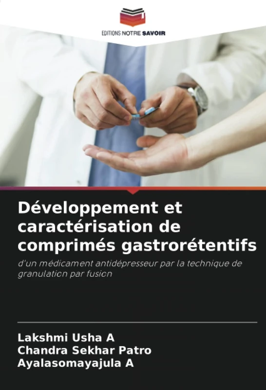 Développement et caractérisation de comprimés gastrorétentifs: d'un médicament antidépresseur par la technique de granulation par fusion