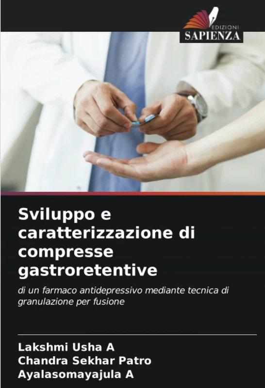 Sviluppo e caratterizzazione di compresse gastroretentive: di un farmaco antidepressivo mediante tecnica di granulazione per fusione - Image 1