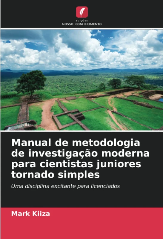 Manual de metodologia de investigação moderna para cientistas juniores tornado simples: Uma disciplina excitante para licenciados