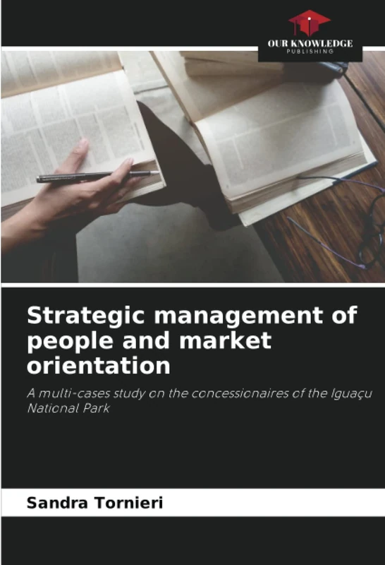 Strategic management of people and market orientation: A multi-cases study on the concessionaires of the Iguaçu National Park