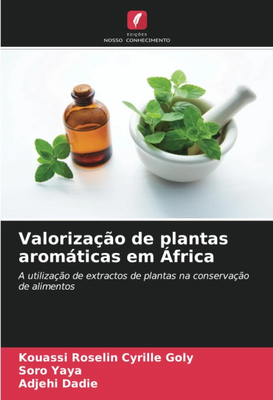 Valorização de plantas aromáticas em África: A utilização de extractos de plantas na conservação de alimentos