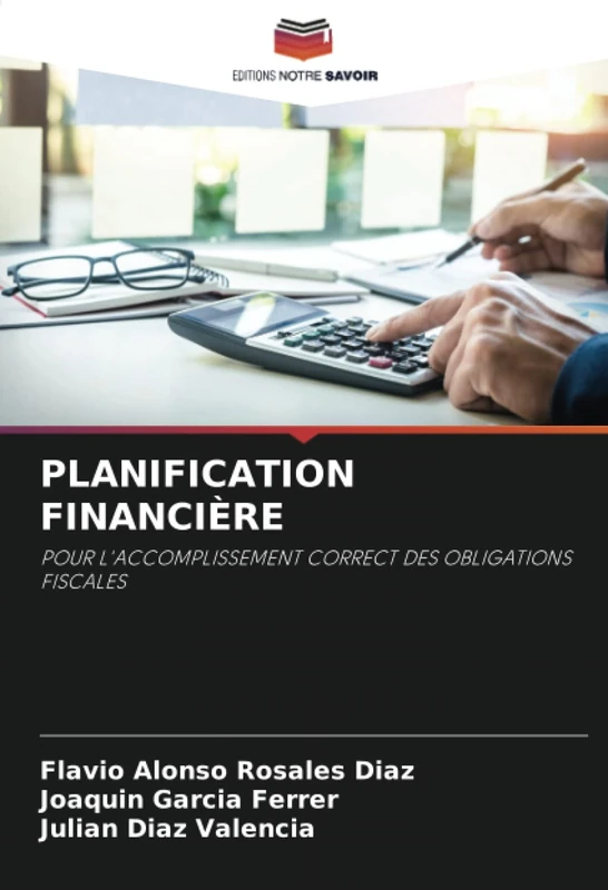 PLANIFICATION FINANCIÈRE: POUR L'ACCOMPLISSEMENT CORRECT DES OBLIGATIONS FISCALES