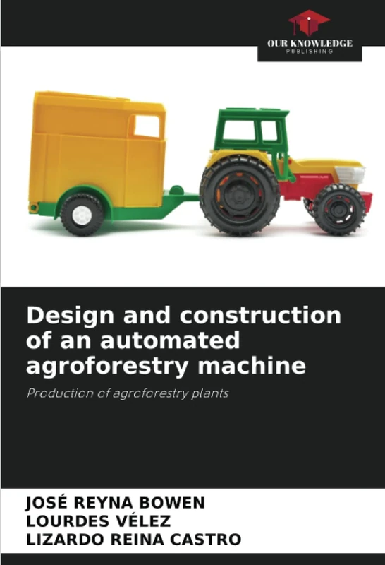 Design and construction of an automated agroforestry machine: Production of agroforestry plants