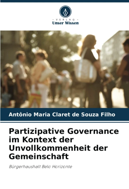 Partizipative Governance im Kontext der Unvollkommenheit der Gemeinschaft: Bürgerhaushalt Belo Horizonte