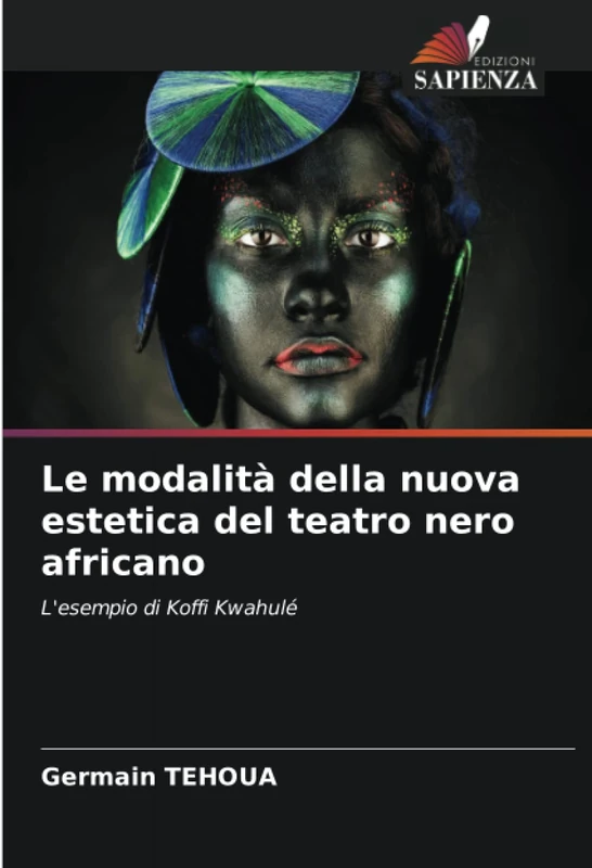 Le modalità della nuova estetica del teatro nero africano: L'esempio di Koffi Kwahulé