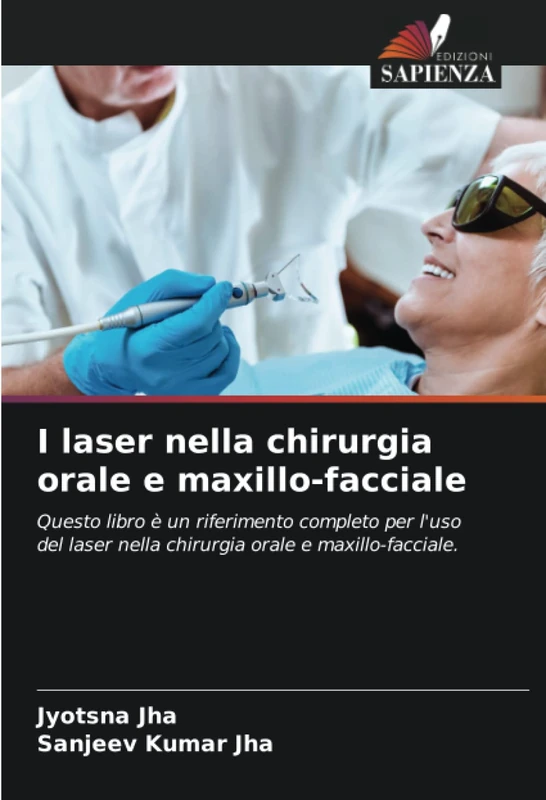I laser nella chirurgia orale e maxillo-facciale: Questo libro è un riferimento completo per l'uso del laser nella chirurgia orale e maxillo-facciale.