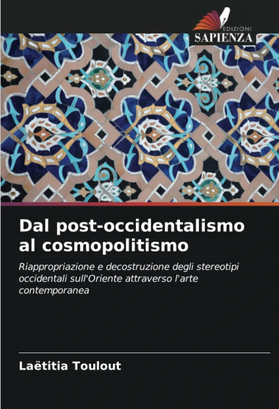 Dal post-occidentalismo al cosmopolitismo: Riappropriazione e decostruzione degli stereotipi occidentali sull'Oriente attraverso l'arte contemporanea