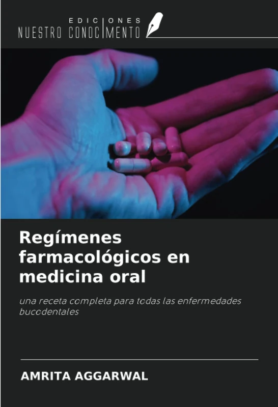Regímenes farmacológicos en medicina oral: una receta completa para todas las enfermedades bucodentales
