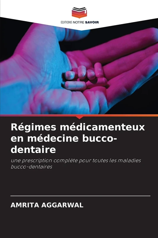 Régimes médicamenteux en médecine bucco-dentaire: une prescription complète pour toutes les maladies bucco-dentaires