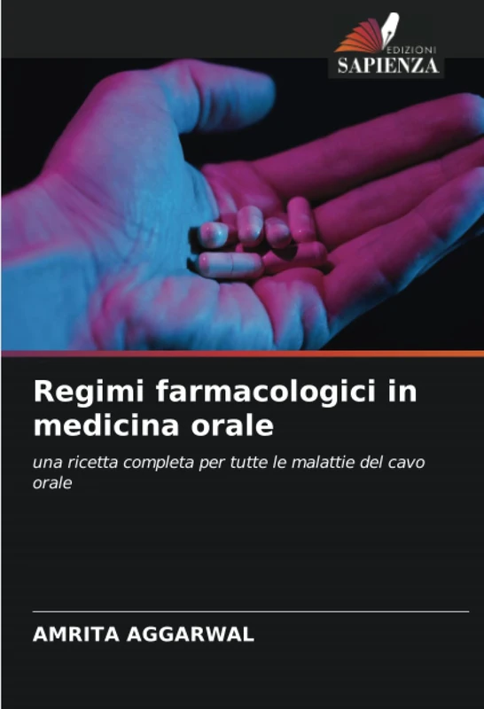 Regimi farmacologici in medicina orale: una ricetta completa per tutte le malattie del cavo orale
