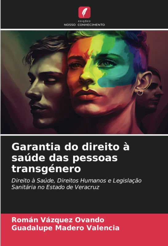 Garantia do direito à saúde das pessoas transgénero: Direito à Saúde, Direitos Humanos e Legislação Sanitária no Estado de Veracruz