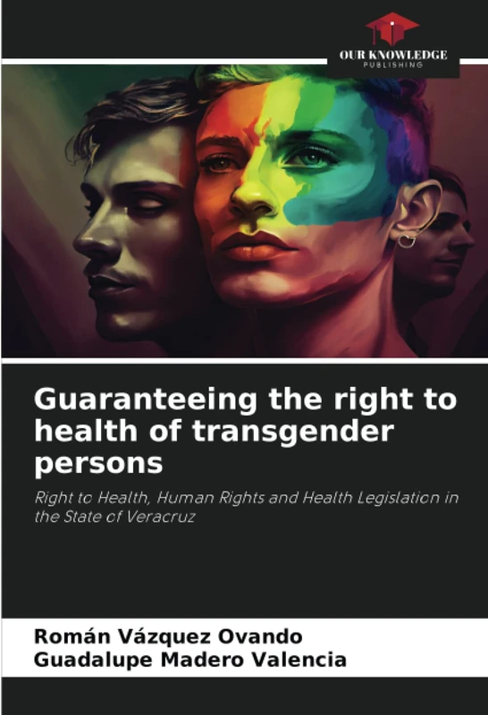 Guaranteeing the right to health of transgender persons: Right to Health, Human Rights and Health Legislation in the State of Veracruz