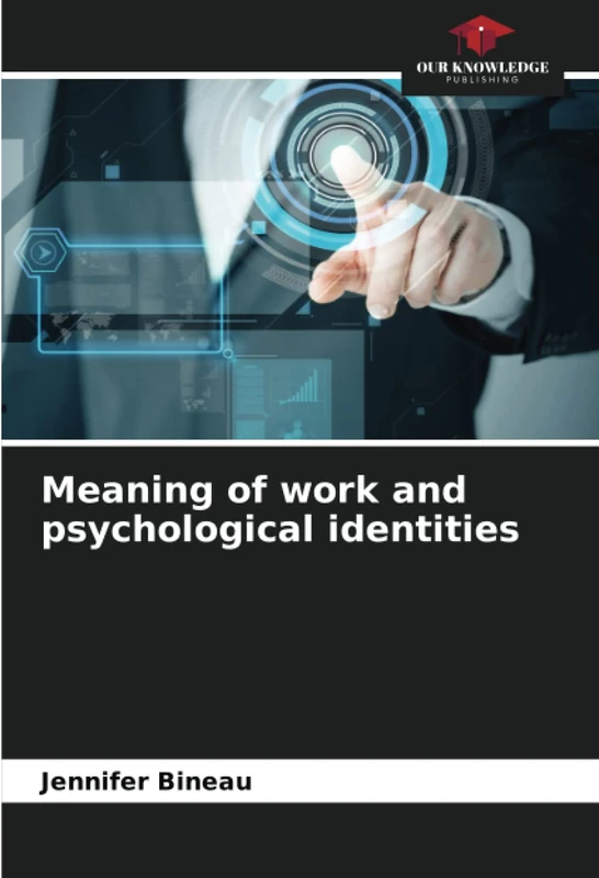 Meaning of work and psychological identities