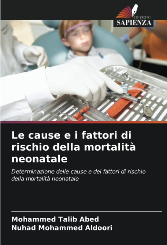 Le cause e i fattori di rischio della mortalità neonatale: Determinazione delle cause e dei fattori di rischio della mortalità neonatale