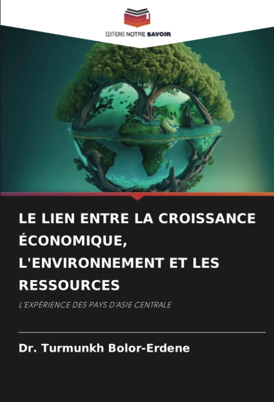 LE LIEN ENTRE LA CROISSANCE ÉCONOMIQUE, L'ENVIRONNEMENT ET LES RESSOURCES: L'EXPÉRIENCE DES PAYS D'ASIE CENTRALE