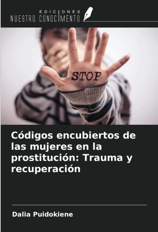 Códigos encubiertos de las mujeres en la prostitución: Trauma y recuperación