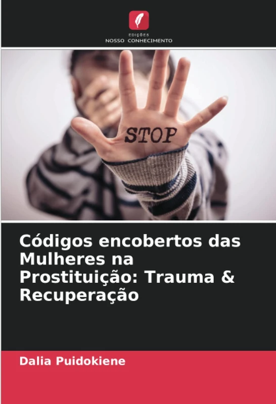 Códigos encobertos das Mulheres na Prostituição: Trauma & Recuperação
