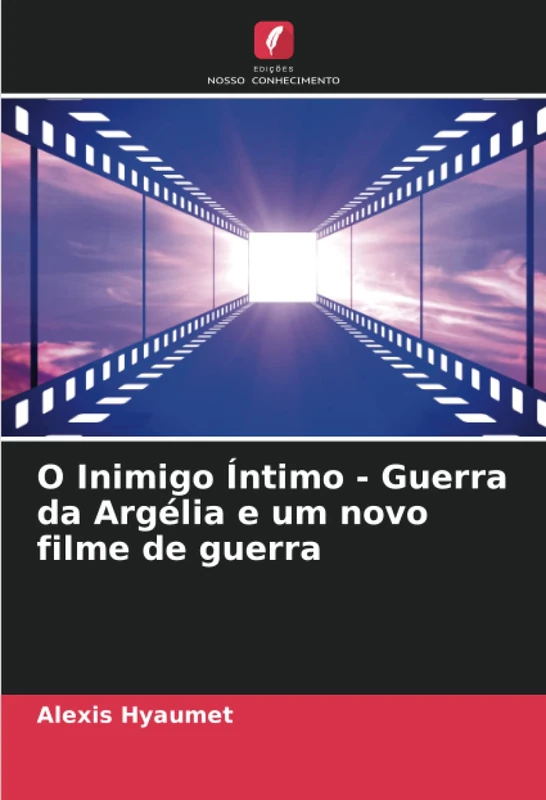 O Inimigo Íntimo - Guerra da Argélia e um novo filme de guerra