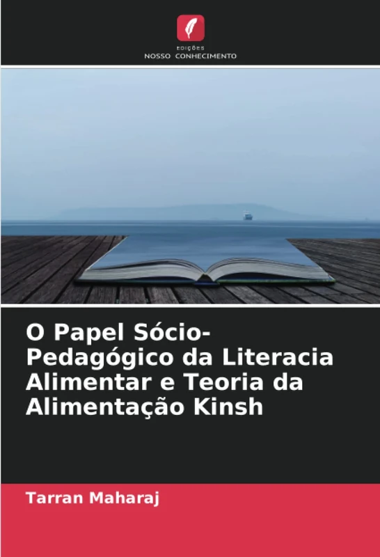 O Papel Sócio-Pedagógico da Literacia Alimentar e Teoria da Alimentação Kinsh