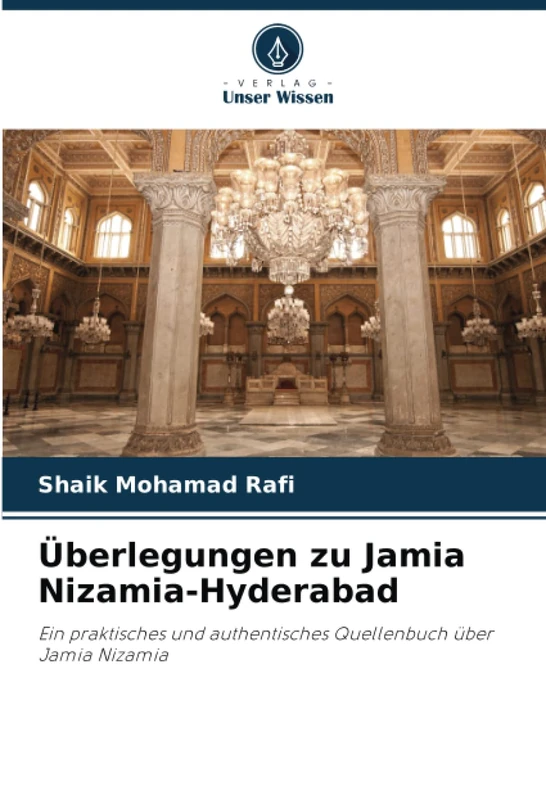 Überlegungen zu Jamia Nizamia-Hyderabad: Ein praktisches und authentisches Quellenbuch über Jamia Nizamia - Image 1