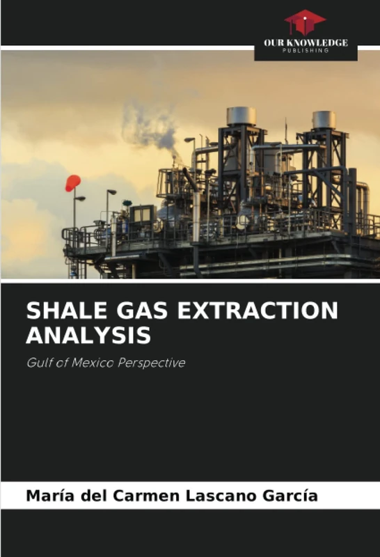 SHALE GAS EXTRACTION ANALYSIS: Gulf of Mexico Perspective