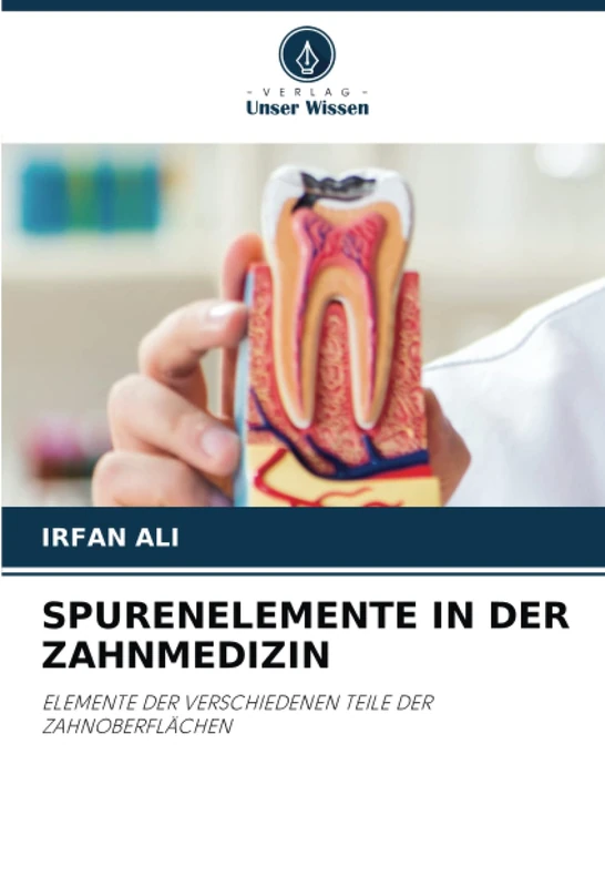 SPURENELEMENTE IN DER ZAHNMEDIZIN: ELEMENTE DER VERSCHIEDENEN TEILE DER ZAHNOBERFLÄCHEN