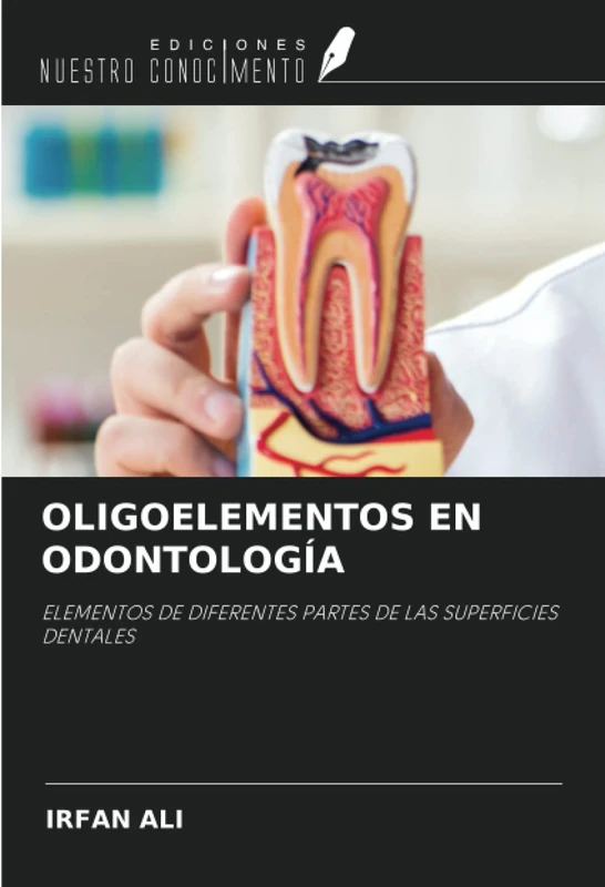 OLIGOELEMENTOS EN ODONTOLOGÍA: ELEMENTOS DE DIFERENTES PARTES DE LAS SUPERFICIES DENTALES