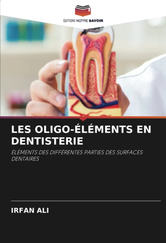 LES OLIGO-ÉLÉMENTS EN DENTISTERIE: ÉLÉMENTS DES DIFFÉRENTES PARTIES DES SURFACES DENTAIRES