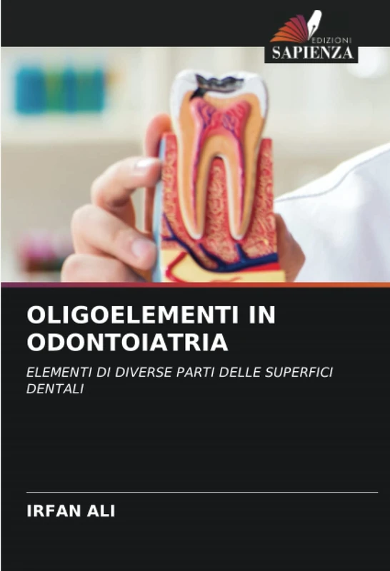 OLIGOELEMENTI IN ODONTOIATRIA: ELEMENTI DI DIVERSE PARTI DELLE SUPERFICI DENTALI
