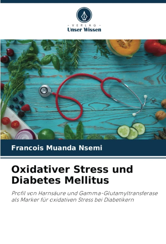 Oxidativer Stress und Diabetes Mellitus: Profil von Harnsäure und Gamma-Glutamyltransferase als Marker für oxidativen Stress bei Diabetikern - Image 1